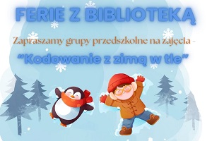 Ferie z biblioteką. Zapraszamy grupy przedszkolne na zajęcia "Kodowanie z zimą w tle".