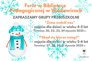 Grafika promujące zajęcia feryjne w bibliotece. Bałwanek i śnieżynki w tle.