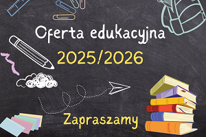 Oferta edukacyjna 2025/2026. Zapraszamy