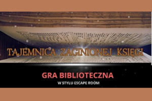 "Tajemnica zaginionej księgi" - gra biblioteczna w stylu escape room 