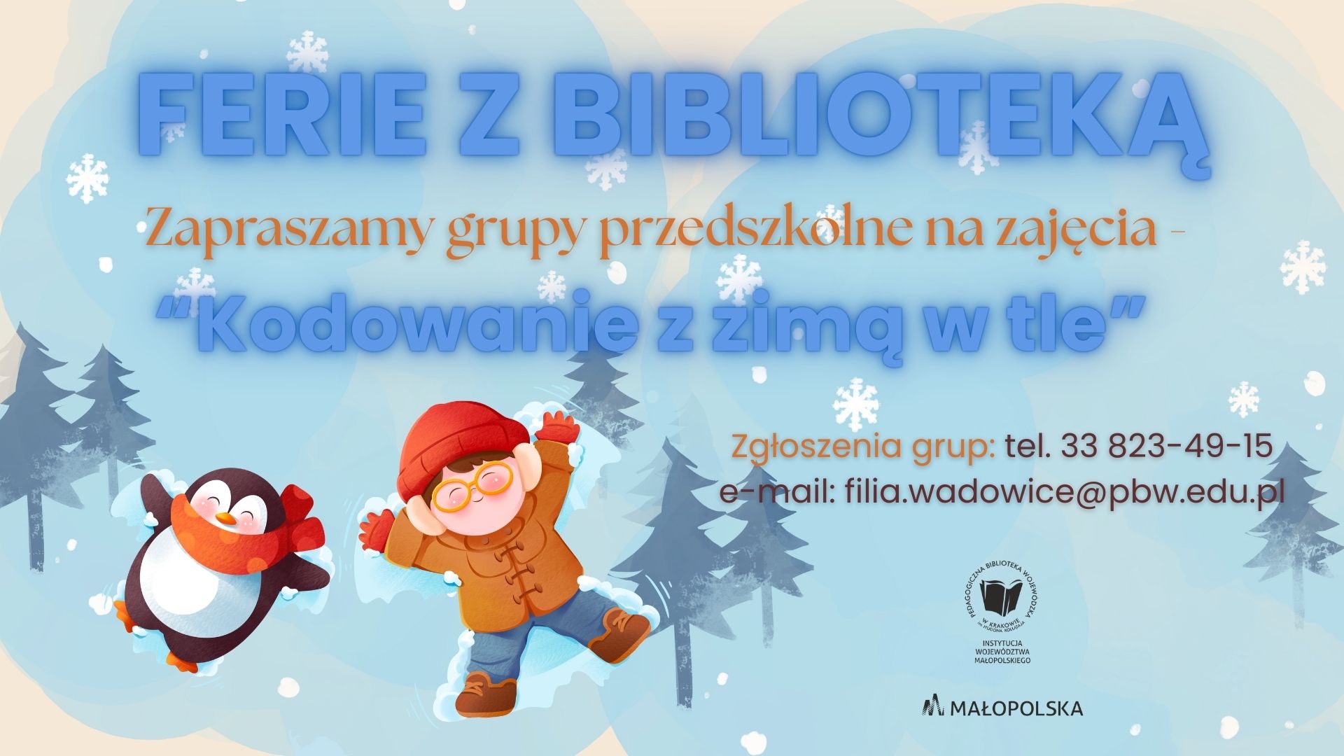 Ferie z biblioteką. Zapraszamy grupy przedszkolne na zajęcia  "Kodowanie z zimą w tle". Zgłoszenia grup: tel. 33 823 49-15, e-mail: filia.wadowice@pbw.edu.pl