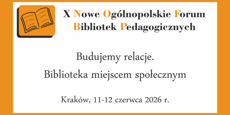 Baner z logo Nowego Ogólnopolskiego Forum Bibliotek Pedagogicznych i tytułem konferencji Budujemy relacje. Biblioteka miejscem społecznym. Kraków 11-12 czerwca 2026